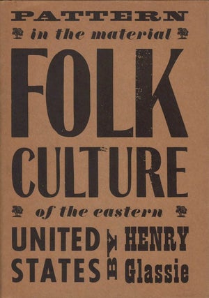 Item #00078734 Pattern in the Material Folk Culture of the Eastern United States. Henry Glassie