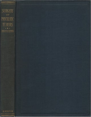 Item #00081242 The Surgery of Pancreatic Tumors. Alexander Brunschwig