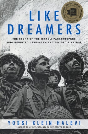 Item #00081253 Like Dreamers: The Story of the Israeli Paratroopers Who Reunited Jerusalem and...
