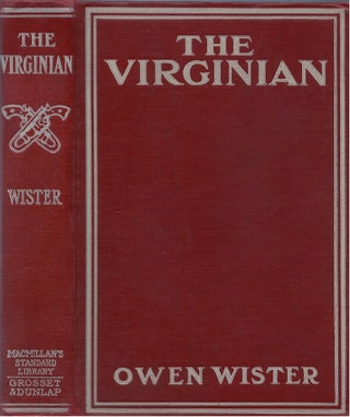 Item #00081255 The Virginian: A Horseman of the Plains. Owen Wister