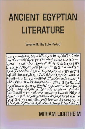 Item #00081288 Ancient Egyptian Literature, Volume III: The Late Period. Miriam Lichtheim