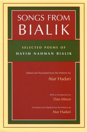 Item #00081293 Songs from Bialik: Selected Poems of Hayim Nahman Bialik. Hayim Nahman Bialik,...