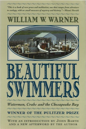 Item #00081307 Beautiful Swimmers: Watermen, Crabs and the Chesapeake Bay. William W. Warner,...
