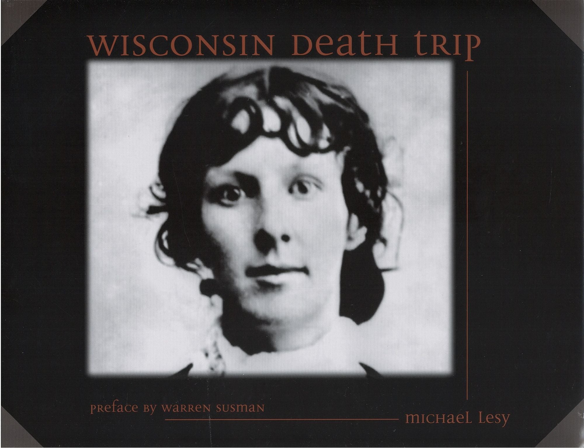 Wisconsin Death Trip  Michael Lesy, Warren Susman, pr