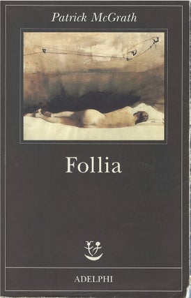 Item #00081315 Follia. Patrick McGrath, Matteo Codignola, tr