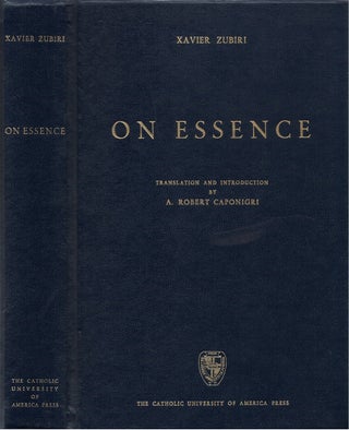 Item #00081325 On Essence (Sobre la Esencia). Xavier Zubiri, A. Robert Caponigri, tr