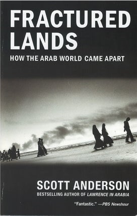Item #00081331 Fractured Lands: How the Arab World Came Apart. Scott Anderson