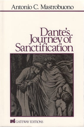 Item #00081342 Dante's Journey of Sanctification. Antonio C. Mastrobuono