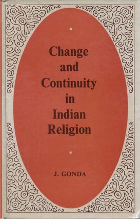 Item #00081359 Change and Continuity in Indian Religion. J. Gonda