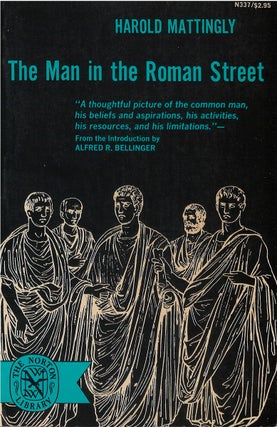 Item #00081361 The Man in the Roman Street. Harold Mattingly
