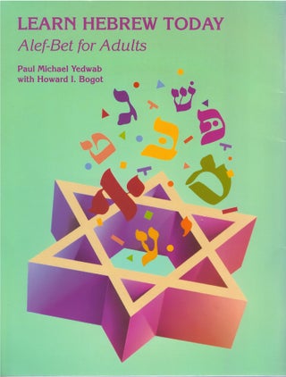 Item #00081364 Learn Hebrew Today: Alef-Bet for Adults. Paul Michael Yedwab, Howard I. Bogot