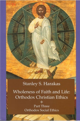 Item #00081371 Wholeness of Faith and Life - Orthodox Christian Ethics, Part Three: Orthodox...