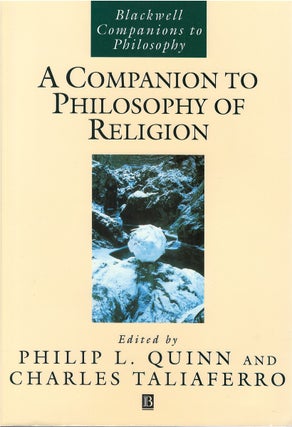 Item #00081407 A Companion to Philosophy of Religion. Philip L. Quinn, Charles Taliaferro