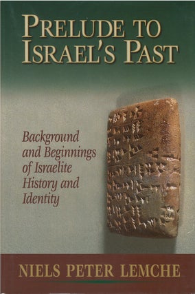 Item #00081414 Prelude to Israel's Past: Background and Beginnings of Israelite History and...