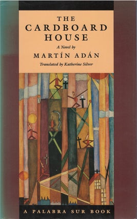 Item #00081447 The Cardboard House. Martín Adán, Katherine Silver, tr