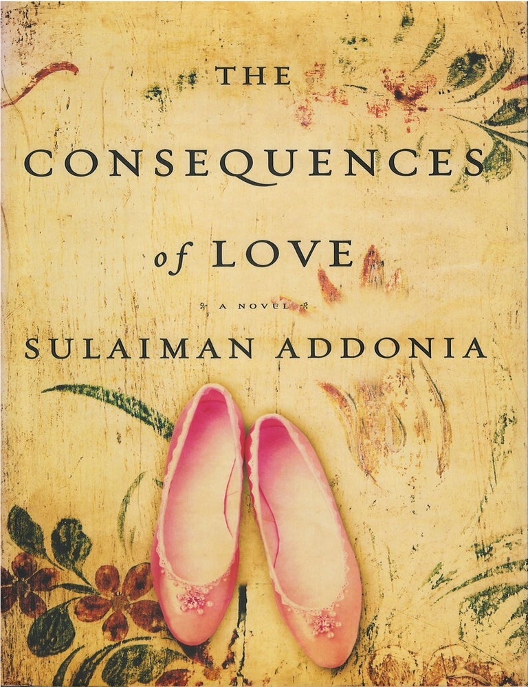Item #00081448 The Consequences of Love. Sulaiman S. M. Y. Addonia.