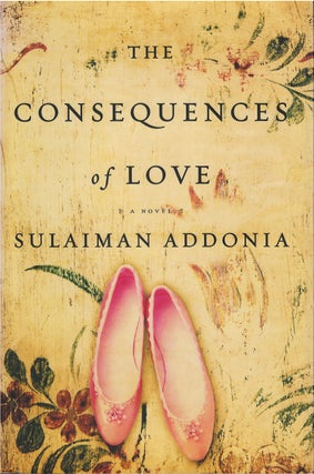 Item #00081448 The Consequences of Love. Sulaiman S. M. Y. Addonia