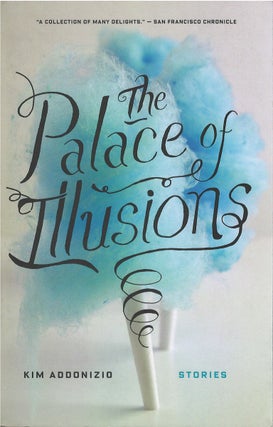Item #00081468 The Palace of Illusions. Kim Addonizio