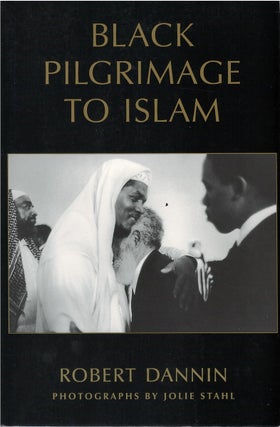 Item #00081532 Black Pilgrimage to Islam. Robert Dannin