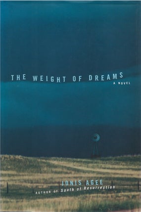 Item #00081552 The Weight of Dreams. Jonis Agee