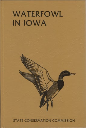 Item #00081622 Waterfowl in Iowa. Jack W. Musgrove, Mary R. Musgrove