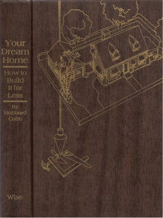Item #00081623 Your Dream Home: How to Build It for Less. Hubbard Cobb