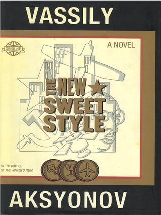 Item #00081625 The New Sweet Style. Vassily Aksyonov, Christopher Morris, tr