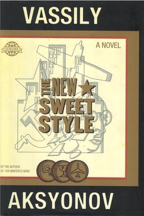 Item #00081625 The New Sweet Style. Vassily Aksyonov, Christopher Morris, tr