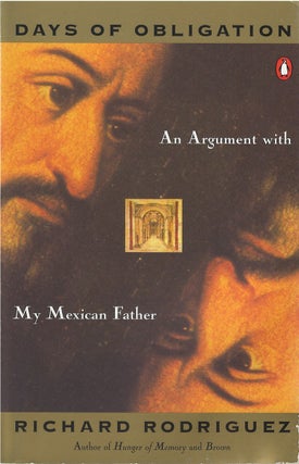 Item #00081634 Days of Obligation: An Argument With My Mexican Father. Richard Rodriguez