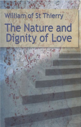 Item #00081645 The Nature and Dignity of Love. William of St. Thierry, Thomas X. Davis, David N....