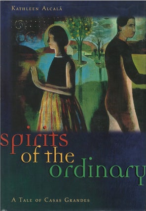 Item #00081653 Spirits of the Ordinary. Kathleen Alcal&aacute