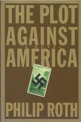 Item #00081694 The Plot Against America. Philip Roth