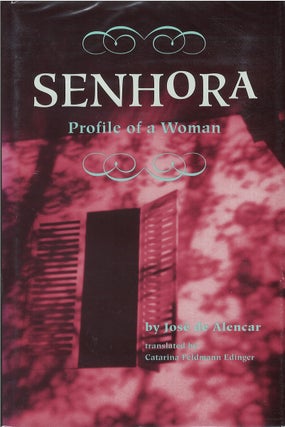 Item #00081713 Senhora: Profile of a Woman. José de Alencar, Catarina Feldmann Edinger, tr
