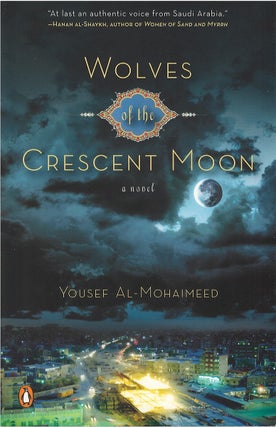 Item #00081746 Wolves of the Crescent Moon. Yousef Al-Mohaimeed, Anthony Calderbank
