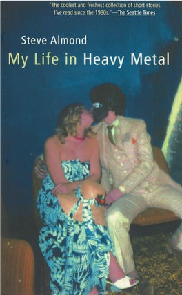 Item #00081747 My Life in Heavy Metal. Steve Almond