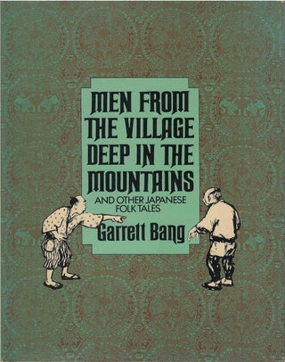 Item #00081768 Men from the Village Deep in the Mountains, and Other Japanese Folk Tales. Garrett...