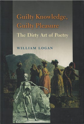 Item #00081784 Guilty Knowledge, Guilty Pleasure. William Logan