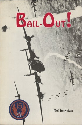 Item #00081801 Bail-Out! POW, 1944-1945. Mel TenHaken