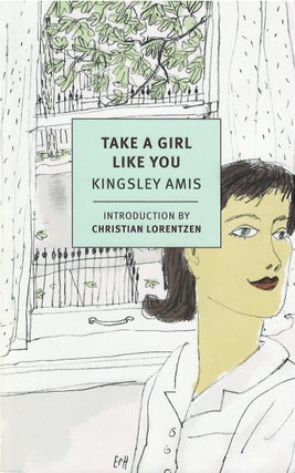 Item #00081810 Take a Girl Like You. Kingsley Amis, Christian Lorentzen, intr