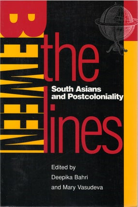 Item #00081833 Between the Lines: South Asians and Postcoloniality. Deepika Bahri, Mary Vasudeva