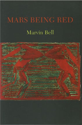 Item #00081841 Mars Being Red. Marvin Bell