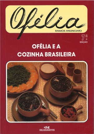 Item #00081842 Ofélia e a cozinha brasileira. Ofélia Ramos Anunciato