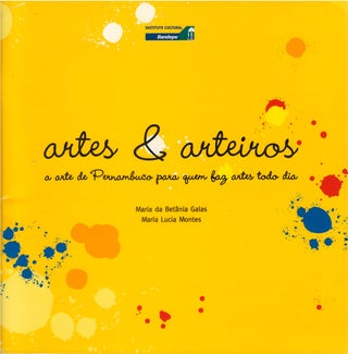 Item #00081843 Artes & arteiros: a arte de Pernambuco para quem faz artes todo dia. Maria da...