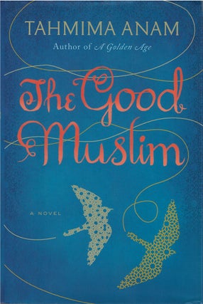 Item #00081845 The Good Muslim. Tahmima Anam
