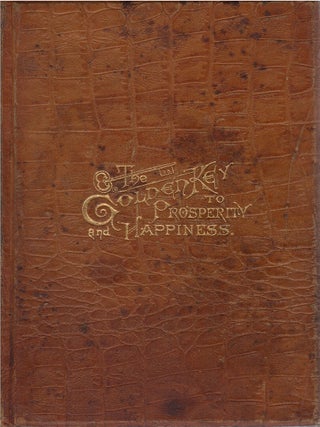 Item #00081874 The Golden Key to Prosperity and Happiness: A Complete Educator Embrancing...