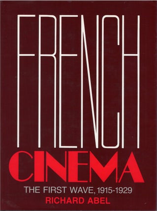Item #00081882 French Cinema: The First Wave, 1915-1929. Richard Abel