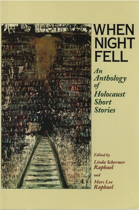 Item #00081889 When Night Fell: An Anthology of Holocaust Short Stories. Linda Schermer Raphael,...