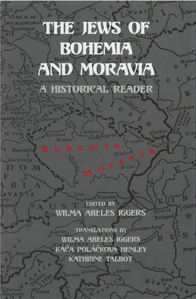 Item #00081890 The Jews of Bohemia and Moravia: A Historical Reader. Wilma Abeles Iggers, Kaca...