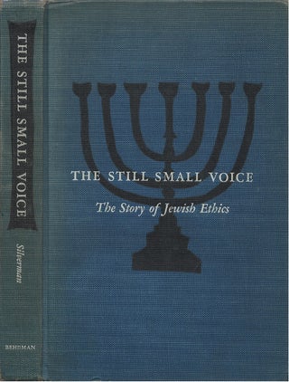 Item #00081892 The Still Small Voice: The Story of Jewish Ethics, Book One. William B. Silverman