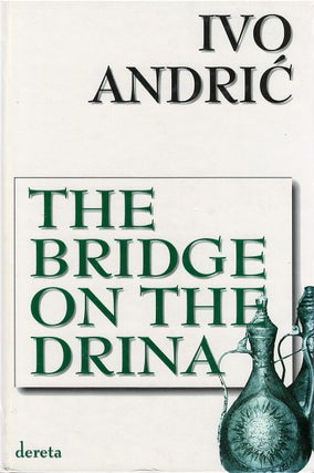Item #00081895 The Bridge on the Drina. Ivo Andric, Lovett F. Edwards, tr